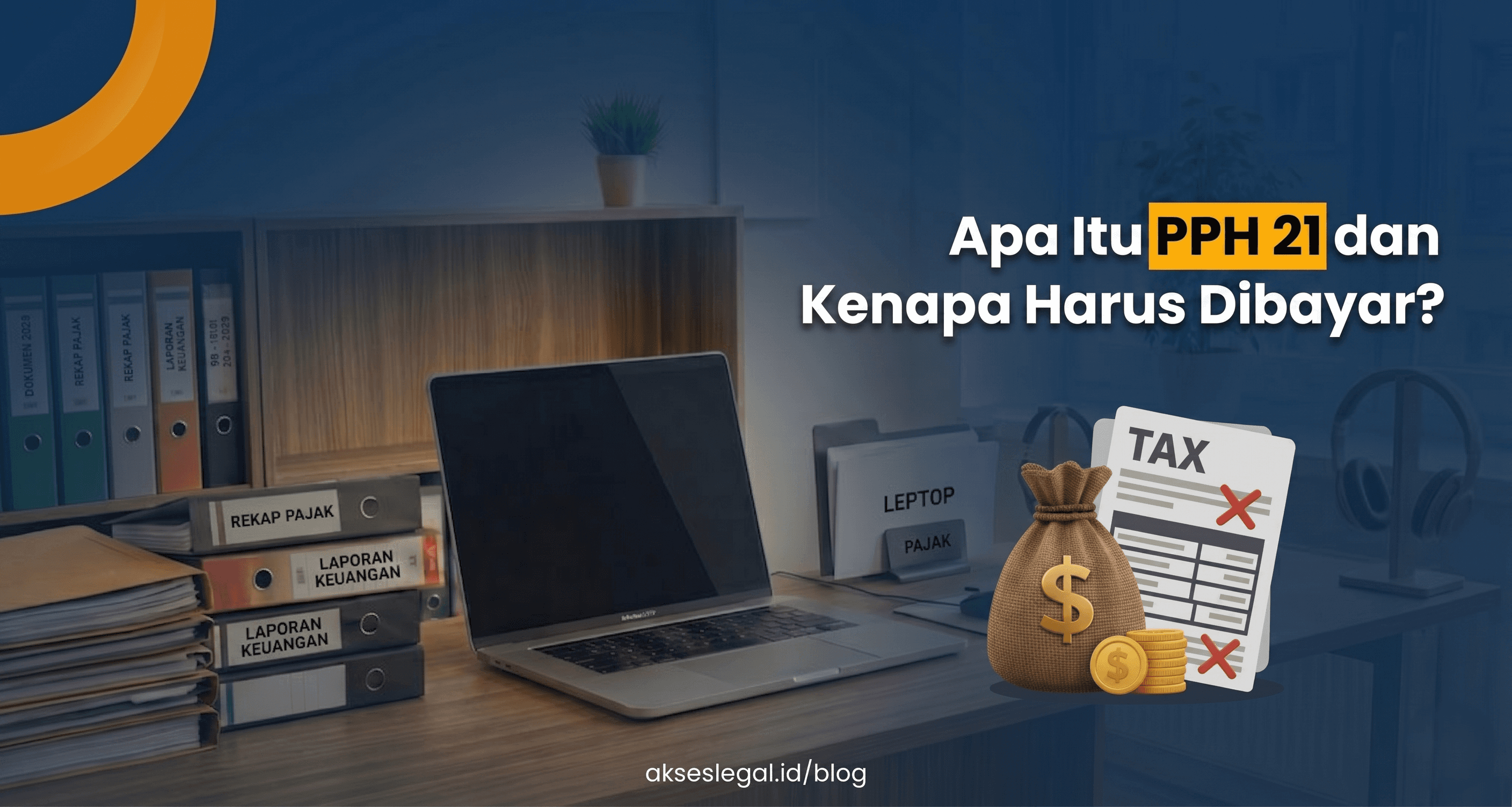 Apa Itu PPh 21 dan Kenapa Harus Dibayar?