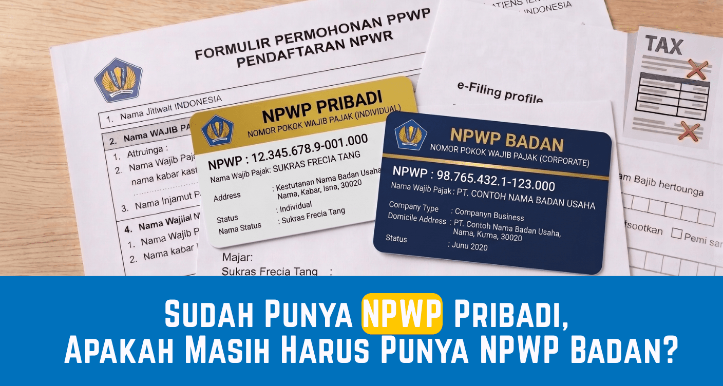 Sudah Punya NPWP Pribadi, Apakah Masih Harus Punya NPWP Badan?