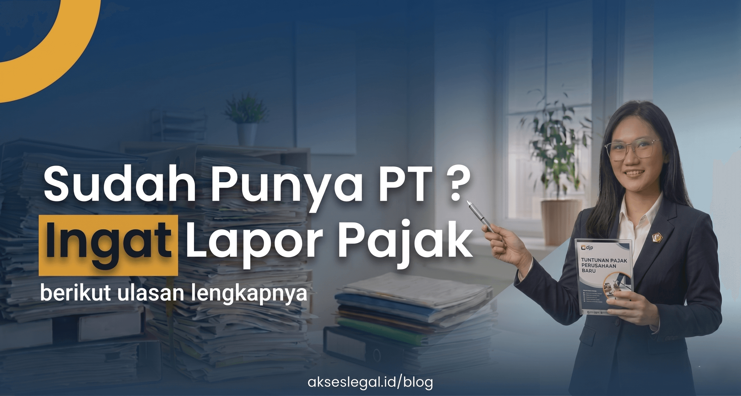 Sudah Punya PT? Jangan Lupa Bayar Pajak!