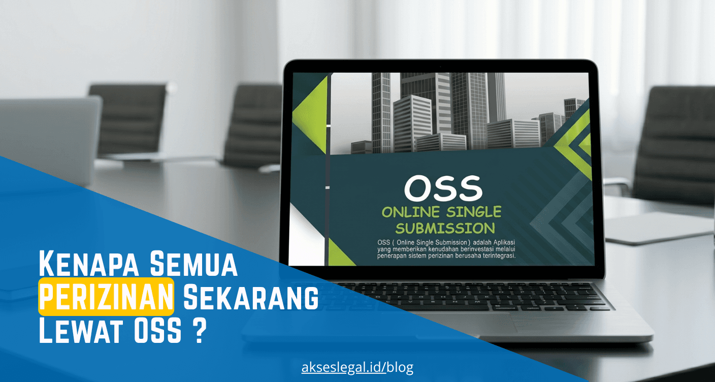 Kenapa Semua Perizinan Sekarang Lewat OSS ?